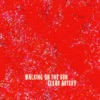 Clear Artery - Walking on the Sun