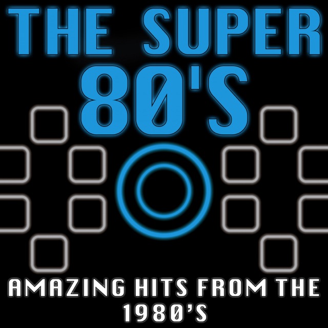 The Super 80's (Amazing Hits from the 1980's) Album Cover
