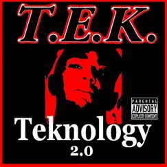 Teknology 2.0 by T.E.K. album reviews, ratings, credits