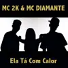 Stream & download Ela Tá Com Calor - Single