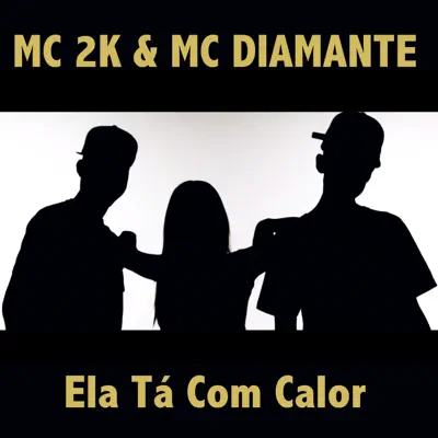 Ela Tá Com Calor - Single - MC 2K