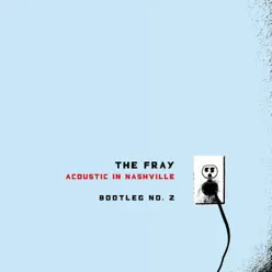 Acoustic In Nashville - Bootleg No. 2 (Live) - EP - The Fray