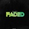 Faded (Supa Nani Remix) - Snapchat lyrics