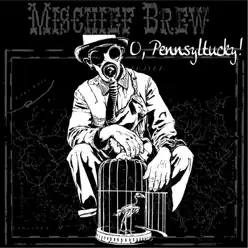 O, Pennsyltucky! - Single - Mischief Brew O, Pennsyltucky! - Single - Mischief Brew
