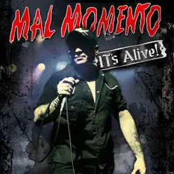 It´s Alive - Mal Momento
