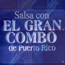 Salsa Con el Gran Combo de Puerto Rico - El Gran Combo De Puerto Rico