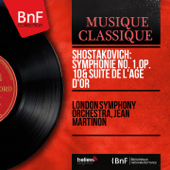 Shostakovich: Symphonie No. 1, Op. 10 & Suite de L'âge d'or (Mono Version) - London Symphony Orchestra & Jean Martinon