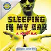 Sleeping in My Car - Single album lyrics, reviews, download