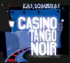 Casino Tango Noir album lyrics, reviews, download