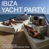 Ibiza Yacht Party (Fashionista House and Balearic Chilled Groove Tunes), 2014