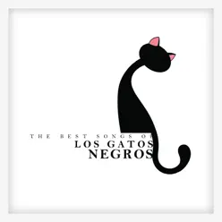 The Best Songs of Los Gatos Negros - Los Gatos Negros The Best Songs of Los Gatos Negros - Los Gatos Negros