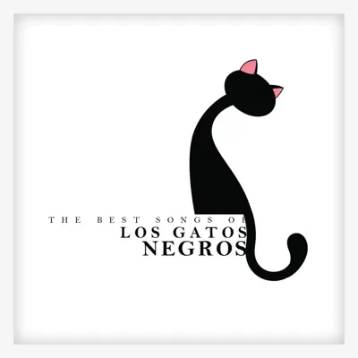 The Best Songs of Los Gatos Negros - Los Gatos Negros