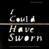 I Could Have Sworn - EP album lyrics, reviews, download