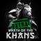 Episode 47.5 Extra Wrath of the Khans - Dan Carlin's Hardcore History lyrics