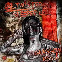Glasgow Kiss - Single by Al Twisted & Sleeper Cell (ep) album reviews, ratings, credits