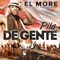 Pila de Gente (Produced by Paky Madarena) - El More lyrics