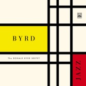 The Donald Byrd Sextet. Byrd Jazz (feat. Bernard McKinney, Yusef Lateef, Barry Harris, Alvin Jackson & Frank Gant) artwork