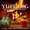 Holiday Yule Log: The Christmas Fireplace (2 Hours of Relaxing Natural Sounds) album lyrics, reviews, download