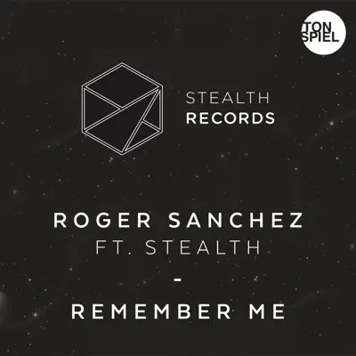 Remember Me (feat. Stealth) - Roger Sanchez