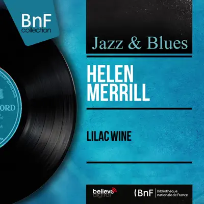 Lilac Wine (feat. Hank Jones, Milt Hinton, Sol Gubin & Barry Galbraith) [Mono Version] - Helen Merrill