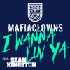 I Wanna Luv Ya (feat. Sean Kingston) - EP - Mafia Clowns