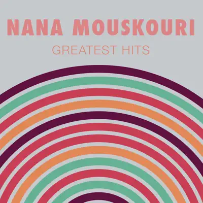 Nana Mouskouri: Greatest Hits - Nana Mouskouri