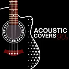 Acoustic Covers 90s by Various Artists album reviews, ratings, credits