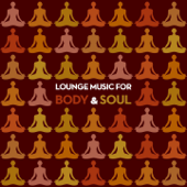 Lounge Music for Body & Soul - Thai Chi And Qigong
