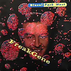 Freakgene - Diesel Park West Freakgene - Diesel Park West