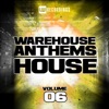 Warehouse Anthems: House, Vol. 6