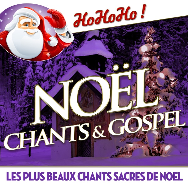 Noël chants et gospel - Les plus beaux chants sacrés de Noël - Multi-interprètes