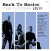 Back to Basics: The Platters Live! album lyrics, reviews, download