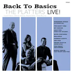 Back to Basics: The Platters Live! - The Platters