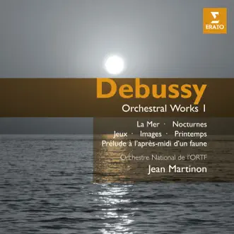 Debussy: Orchestral Works I by Jean Martinon & Orchestre National de France album reviews, ratings, credits