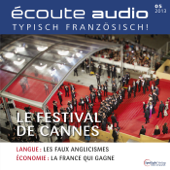 Écoute Audio - Le Festival de Cannes. 5/2013: Französisch lernen Audio - Das Filmfestival von Cannes - Div.