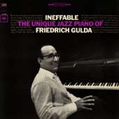 Ineffable: The Unique Jazz Piano of Friedrich Gulda artwork