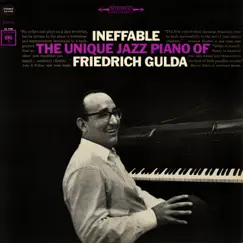 Ineffable: The Unique Jazz Piano of Friedrich Gulda by Friedrich Gulda album reviews, ratings, credits