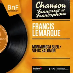 Mon mimosa bleu / Vieux Salomon (feat. Michel Legrand et son orchestre) [Mono version] - Single - Francis Lemarque