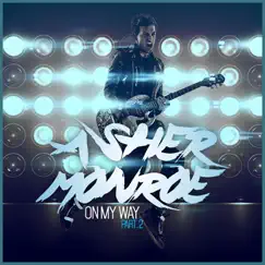 On My Way, Pt. 2 - EP by Asher Monroe album reviews, ratings, credits