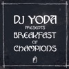 DJ Yoda Presents: Breakfast of Champions