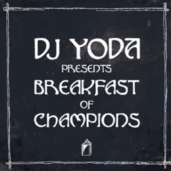 DJ Yoda Presents: Breakfast of Champions - DJ Yoda DJ Yoda Presents: Breakfast of Champions - DJ Yoda