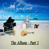 Smooth Creations the Album, Pt. 1 album lyrics, reviews, download