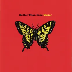 Closer - Better Than Ezra