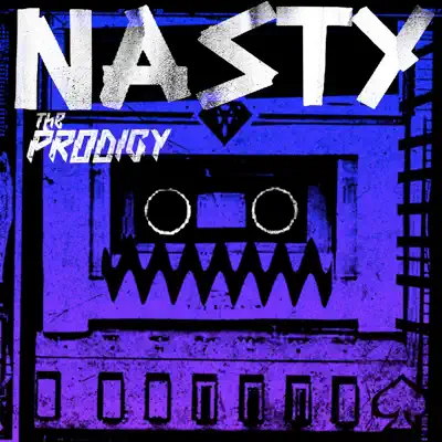 Nasty (Remixes) - EP - The Prodigy