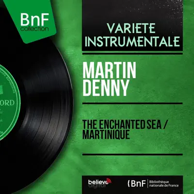 The Enchanted Sea / Martinique (Mono Version) - Single - Martin Denny