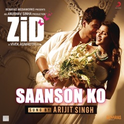 Sharib-Toshi & Arijit Singh - Saanson Ko (From "Zid")