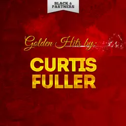Golden Hits By Curtis Fuller - Curtis Fuller Golden Hits By Curtis Fuller - Curtis Fuller