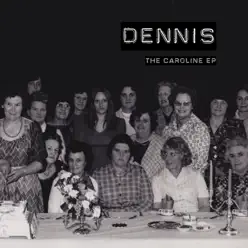 The Caroline EP - Dennis The Caroline EP - Dennis