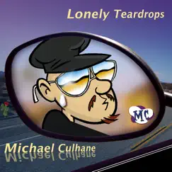 Lonely Teardrops - Single by Michael Culhane album reviews, ratings, credits