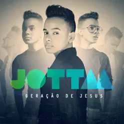 Geração de Jesus - Jotta A